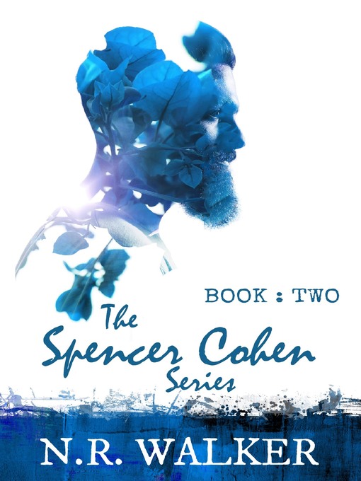 Title details for Spencer Cohen Series, Book Two by N.R. Walker - Available